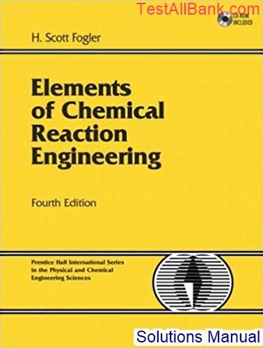 Elements Of Chemical Reaction Engineering Fogler Solutions Manual 4th Reader