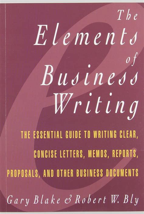 Elements of Business Writing A Guide to Writing Clear Concise Letters Mem Doc