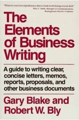 Elements of Business Writing Guide to Writing Clear Concise Letters Memos Reports Proposals and Other Business Documents PDF
