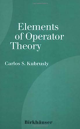 Elements of Operator Theory 1st Edition Kindle Editon