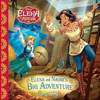 Elena of Avalor Elena and Naomi s Big Adventure Disney Storybook eBook