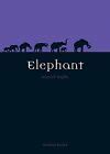 Elephant (Reaktion Books - Animal) Epub