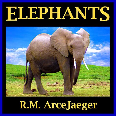 Elephants A Picture Book of Amazing Nature Facts for Kids Astounding Animals 2