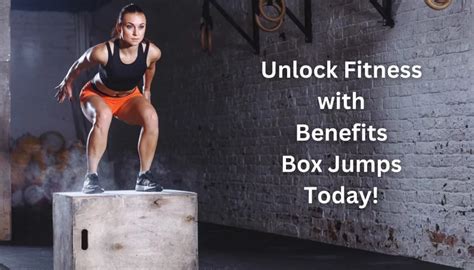 Elevate Your Fitness: Unlock the Power of Box Jumps for Unparalleled Benefits