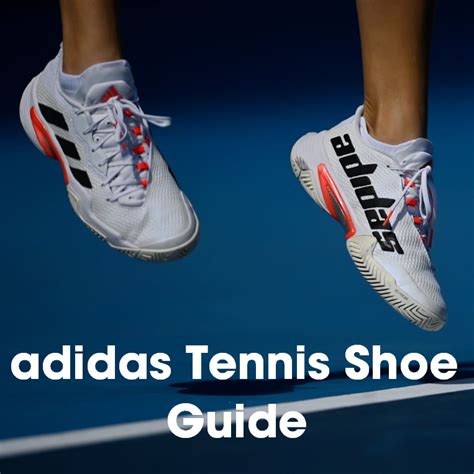 Elevate Your Game with Superior Footwear: A Comprehensive Guide to Tennis Shoes by Adidas