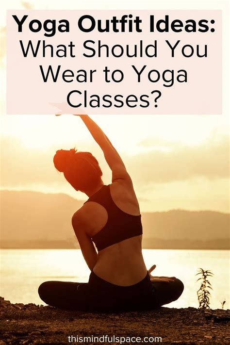 Elevate Your Yoga Practice: A Comprehensive Guide to Yoga Attire