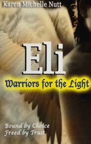 Eli: Warriors for the Light Bound by Choice ~ Freed by Trust PDF