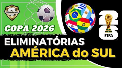 Eliminatórias Sul-Americanas Copa 2026: A Luta por Vagas no Maior Espetáculo do Mundo