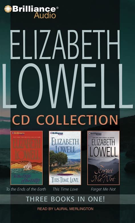 Elizabeth Lowell CD Collection 2 To the Ends of the Earth This Time Love Forget Me Not PDF