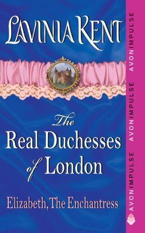 Elizabeth The Enchantress The Real Duchesses of London Epub