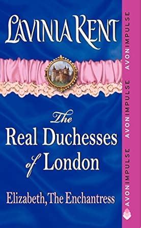 Elizabeth The Enchantress The Real Duchesses of London Epub