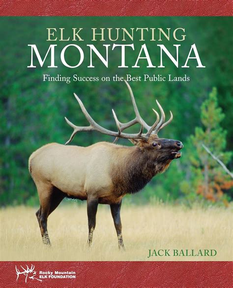 Elk Hunting Montana Finding Success on the Best Public Lands Epub