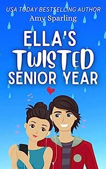 Ella s Twisted Senior Year Ella and Ethan Book 1 Kindle Editon