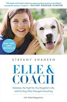 Elle and Coach Diabetes the Fight for My Daughter s Life and the Dog Who Changed Everything Doc