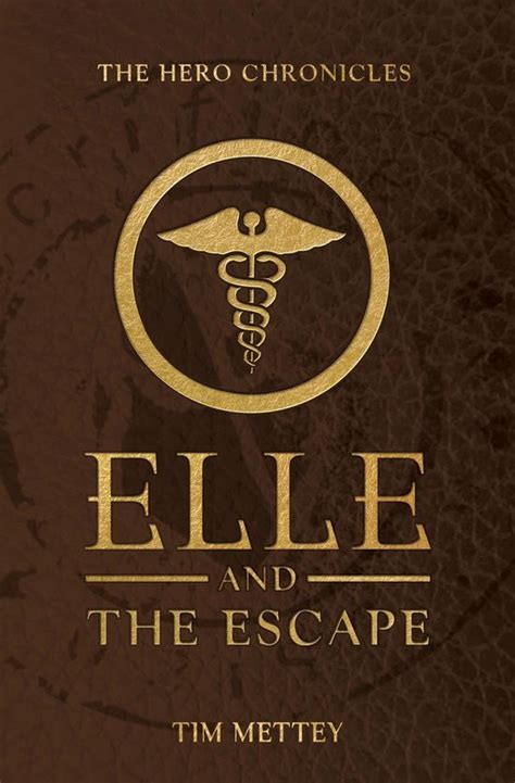 Elle and the Escape The Hero Chronicles Volume 45 Doc
