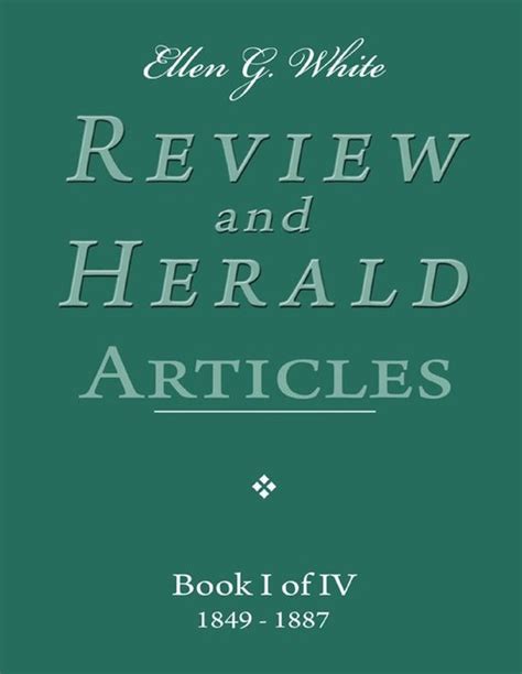Ellen G White Review and Herald Articles Book I of IV Doc
