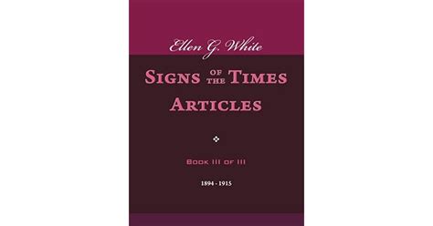 Ellen G White Signs of the Times Articles Book III of III Reader