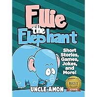 Ellie the Elephant Short Stories Games Jokes and More Fun Time Reader Book 12