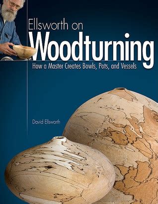 Ellsworth on Woodturning: How a Master Creates Bowls Doc