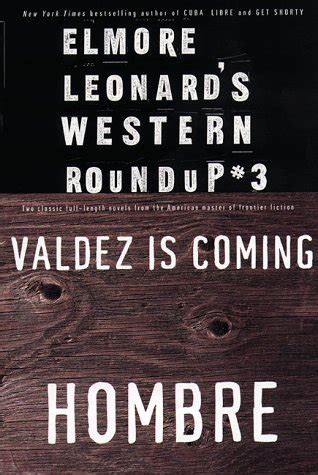 Elmore Leonard s Western Roundup 3 Valdez is Coming and Hombre Kindle Editon