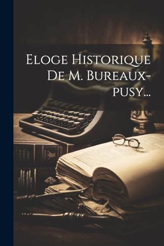 Eloge Historique de M. Bureaux-Pusy... Doc