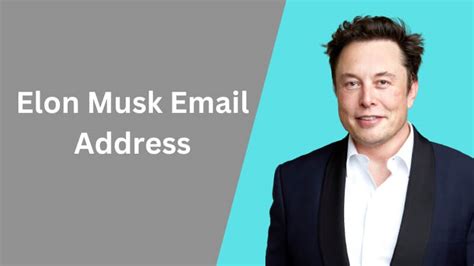 Elon Musk's Email Address: Connect with the Visionary Billionaire