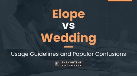 Eloping vs. Getting Married: Unveiling the Differences and Making an Informed Choice
