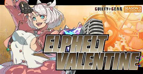 Elphelt Valentine: The Unrivaled Saint of Guilty Gear Strive