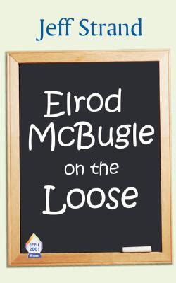 Elrod McBugle on the Loose