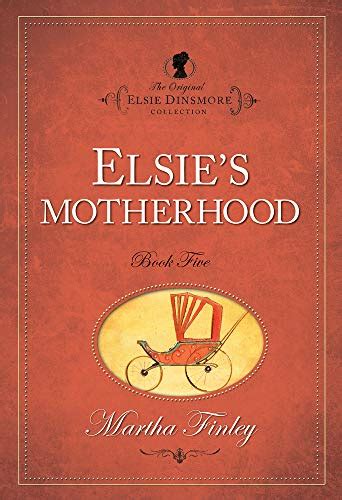 Elsie's Motherhood (The Original Elsie Kindle Editon