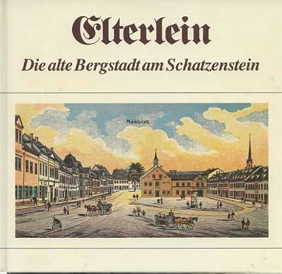 Elterlein : die alte Bergstadt am Schatzenstein, Ebook PDF
