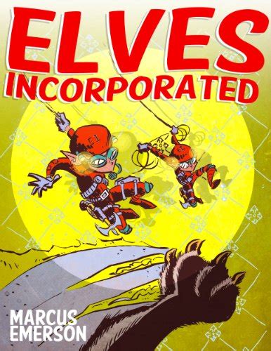 Elves Incorporated a funny adventure for children ages 9-12 Kindle Editon