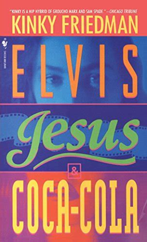 Elvis, Jesus and Coca-Cola (Kinky Friedman Novels) PDF