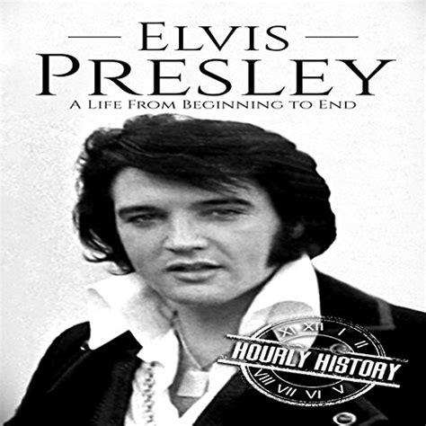 Elvis Presley A Life From Beginning to End Kindle Editon