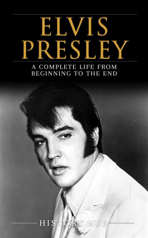 Elvis Presley A Life From Beginning to End Kindle Editon