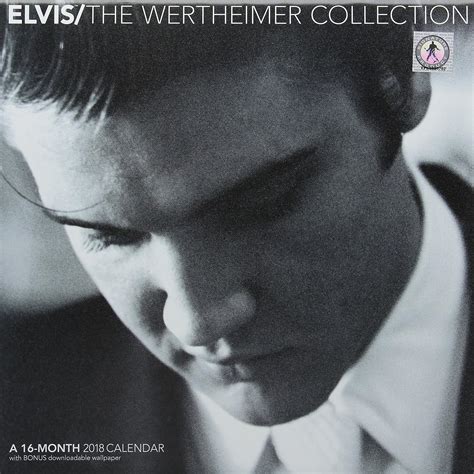 Elvis The Wertheimer Collection 2018 Calendar With Bonus Downloadable Wallpaper