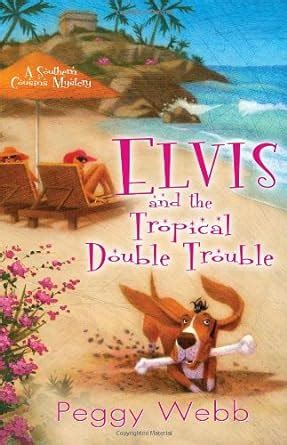 Elvis and the Tropical Double Trouble A Southern Cousins Mystery Reader