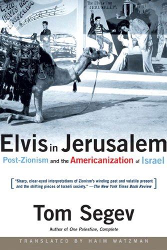Elvis in Jerusalem Post-Zionism and the Americanization of Israel Kindle Editon