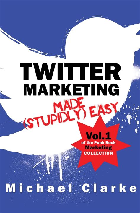 Email Marketing Made Stupidly Easy Vol 7 of the Punk Rock Marketing Collection Epub