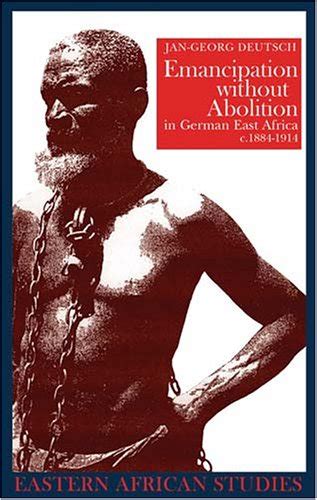 Emancipation without Abolition in German East Africa Reader