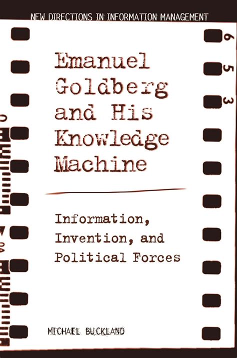 Emanuel Goldberg and His Knowledge Machine: Information PDF