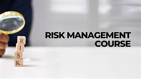 Embark on a Career in Risk Management: A Comprehensive Guide to the Risk Management Course in Singapore