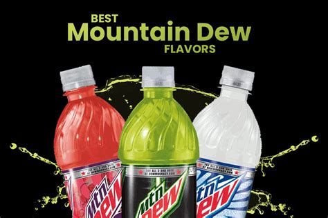 Embark on a Flavorful Adventure: A Comprehensive Guide to Every Mountain Dew Flavor