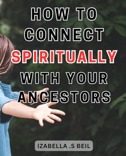 Embark on a Journey to Connect with the Wisdom of Your Ancestors