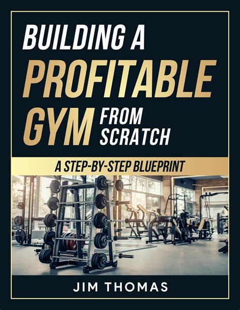 Embark on a Thriving Fitness Journey: A Comprehensive Guide to Acquiring a Profitable Gym