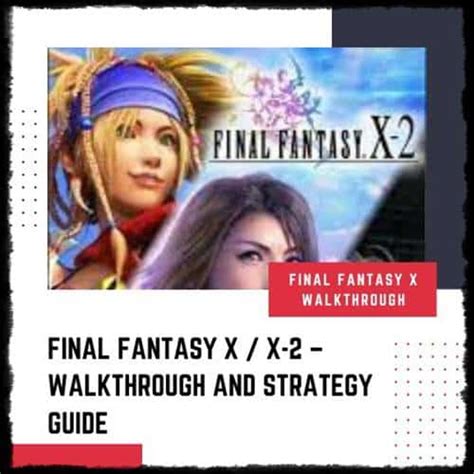 Embark on a Transcendent Journey: A Comprehensive Guide to Final Fantasy X