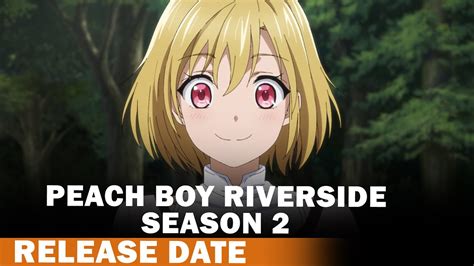 Embark on an Epic Journey with Peach Boy Riverside Season 2: A Gateway to Adventure and Inspiration