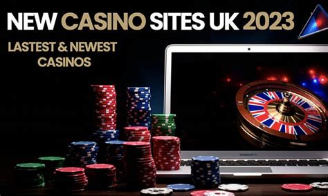 Embark on an Exciting Journey to the Best New Casino Sites UK: A Comprehensive Guide to the Latest Gaming Hubs