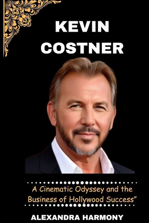 Embarking on a Cinematic Odyssey with Kevin Costner: Exploring His Legacy as a Hollywood Icon