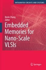 Embedded Memories for Nano-Scale VLSIs 1st Edition Doc